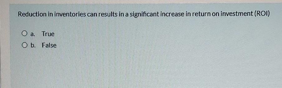 Reduction in inventories can results in a