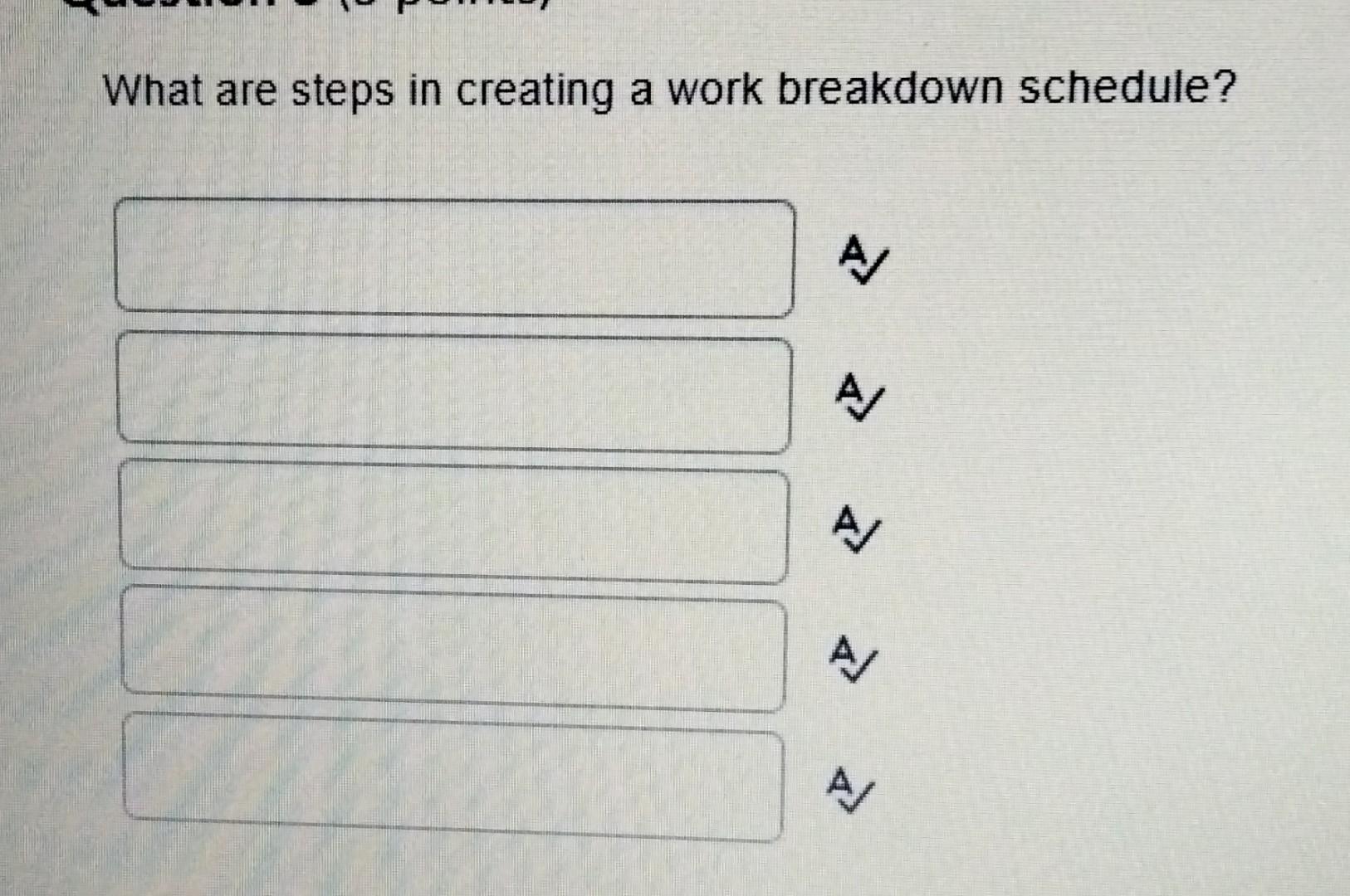 What are steps in creating a work breakdown