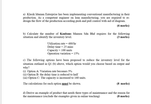 a) Klasik Idaman Enterprise has been implementing