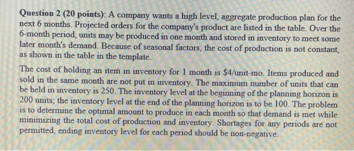 Question 2 (20 points): A company wants a high