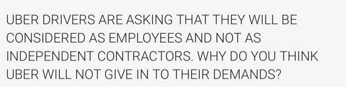 UBER DRIVERS ARE ASKING THAT THEY WILL BE