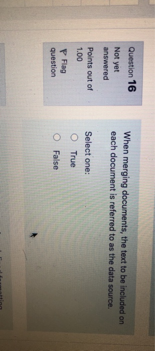Question 16 Not yet When merging documents, the