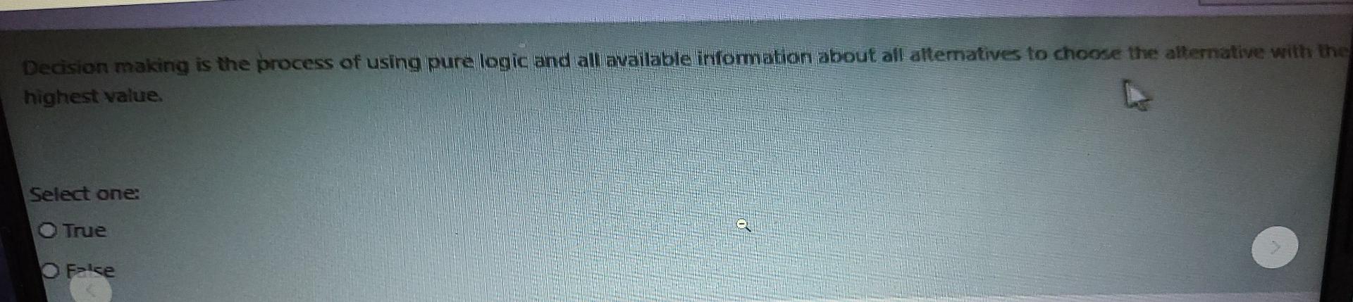 Decision making is the process of using pure