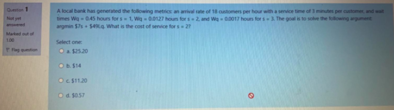 Question 1 Not yet A local bank has generated the