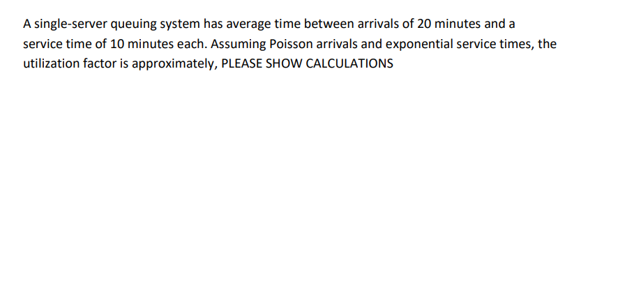 A single-server queuing system has average time