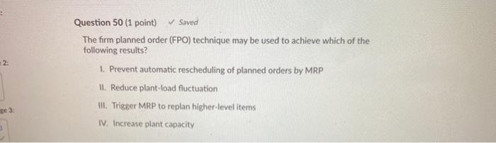 2. Question 50 (1 point) Saved The firm planned