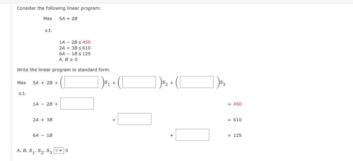 Consider the following linear program: Max 5A +