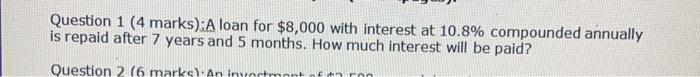Question 1 (4 marks):A loan for $8,000 with