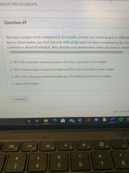 ADUATING STUDENTS. Question 69 You have a project