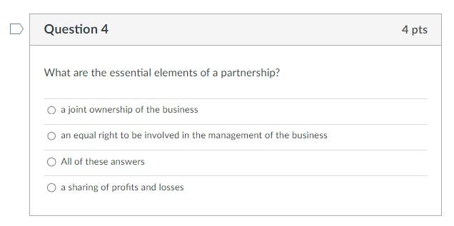 Question 4 4 pts What are the essential elements