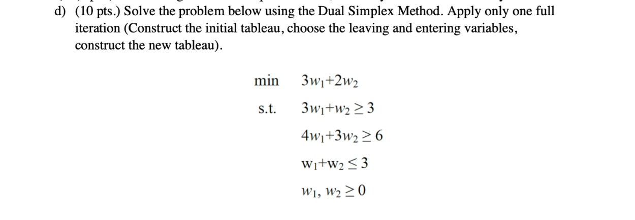 d) (10 pts.) Solve the problem below using the