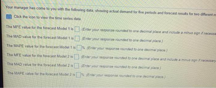 Your manager has come to you with the following