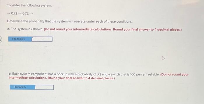 Consider the following system: 0.720.72 Determine