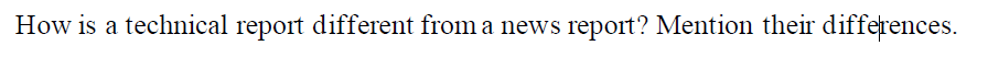 How is a technical report different from a news