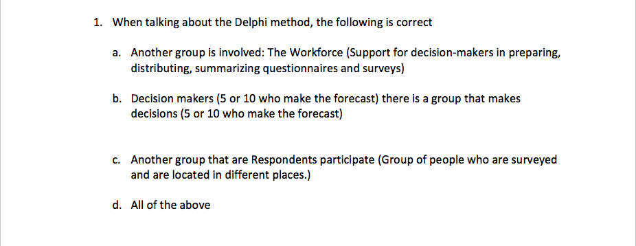1. When talking about the Delphi method, the