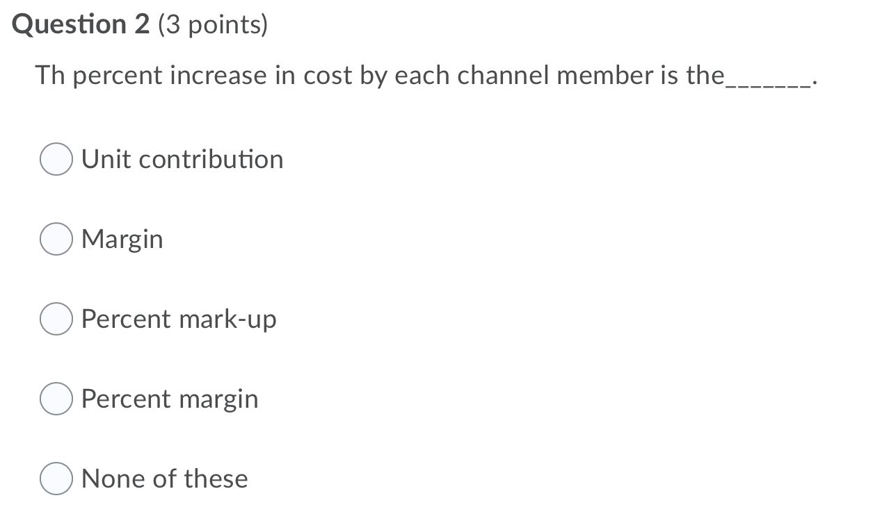 Question 2 (3 points) Th percent increase in cost