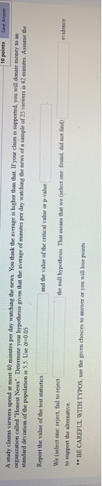 Save Answer 10 points A study claims viewers