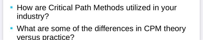 How are Critical Path Methods utilized in your