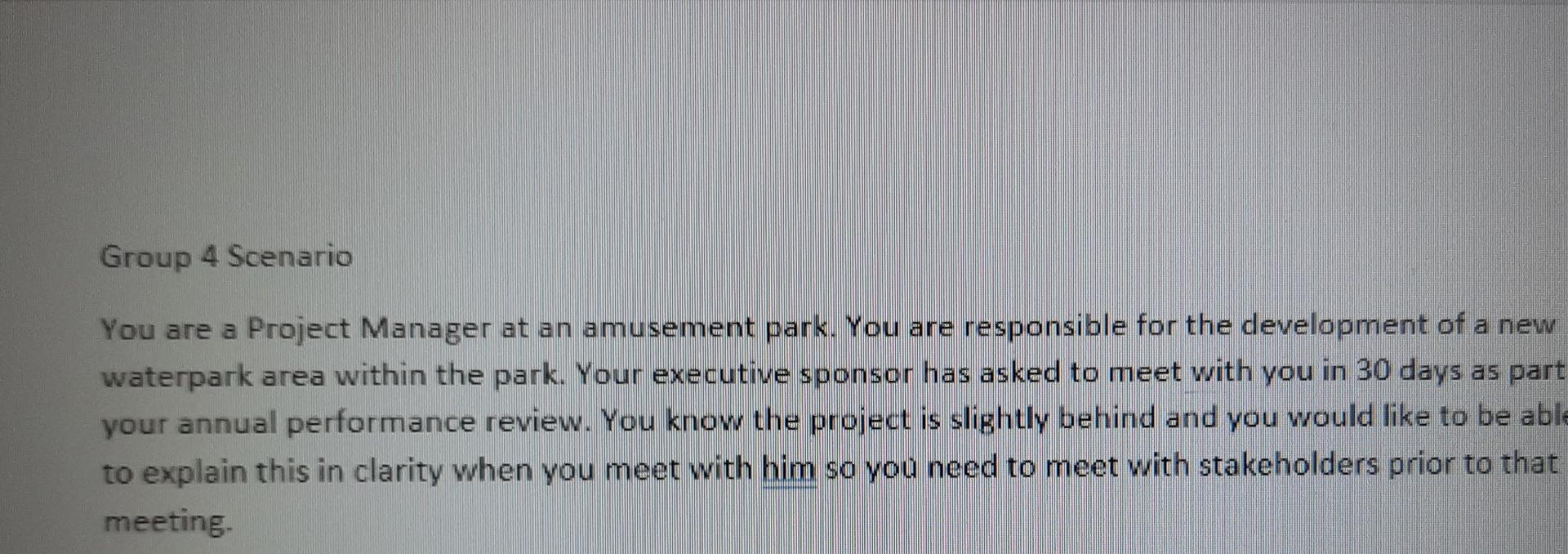 Group 4 Scenario You are a Project Manager at an