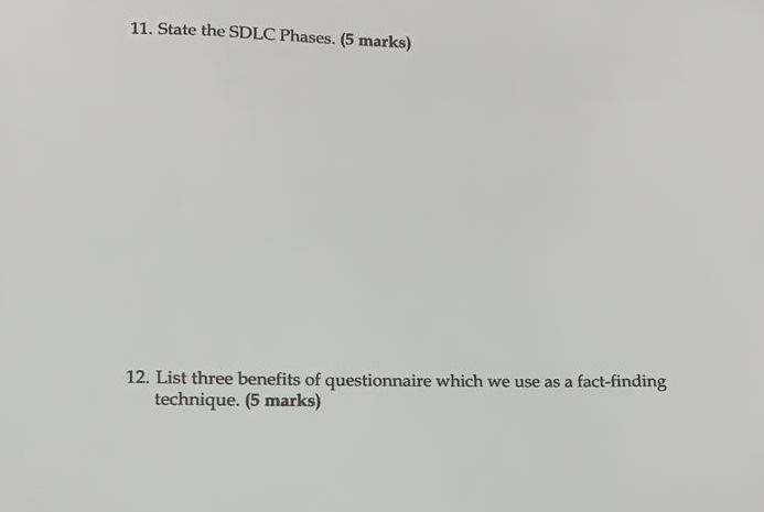 11. State the SDLC Phases. (5 marks) 12. List