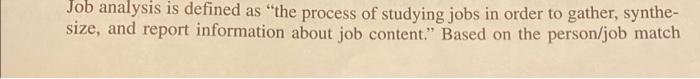 Job analysis is defined as "the process of