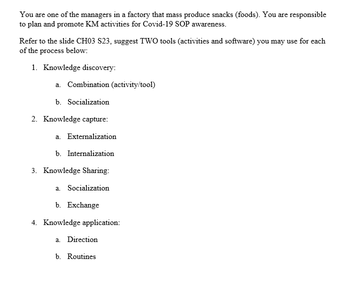 Subject: KNOWLEDGE MANAGEMENT You are one of the