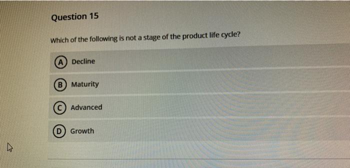 Question 15 Which of the following is not a stage