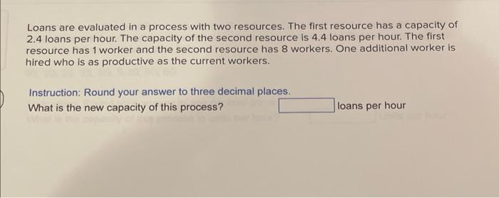 Loans are evaluated in a process with two
