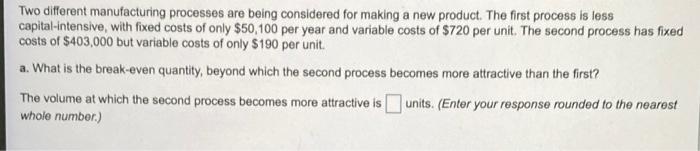 Two different manufacturing processes are being