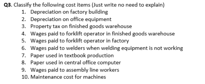 Q3. Classify the following cost items (Just write
