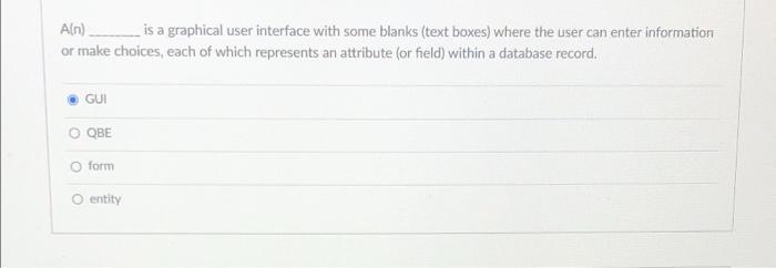 A(n)_____ is a graphical user interface with some