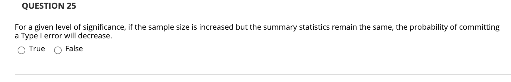 QUESTION 25 For a given level of significance, if