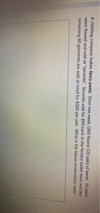 A clothing company makes fancy pants. Over one