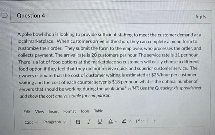 Question 4 5 pts A poke bowl shop is looking to