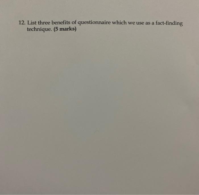12. List three benefits of questionnaire which we