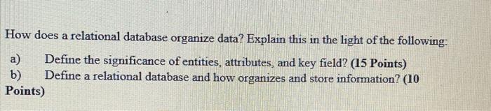 How does a relational database organize data?