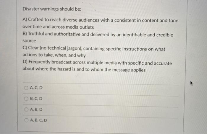 Disaster warnings should be: A) Crafted to reach