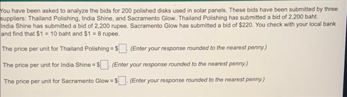 You have been asked to analyze the bids for 200