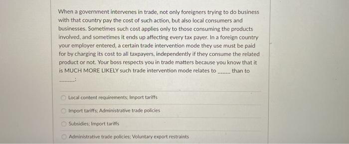 When a government intervenes in trade, not only