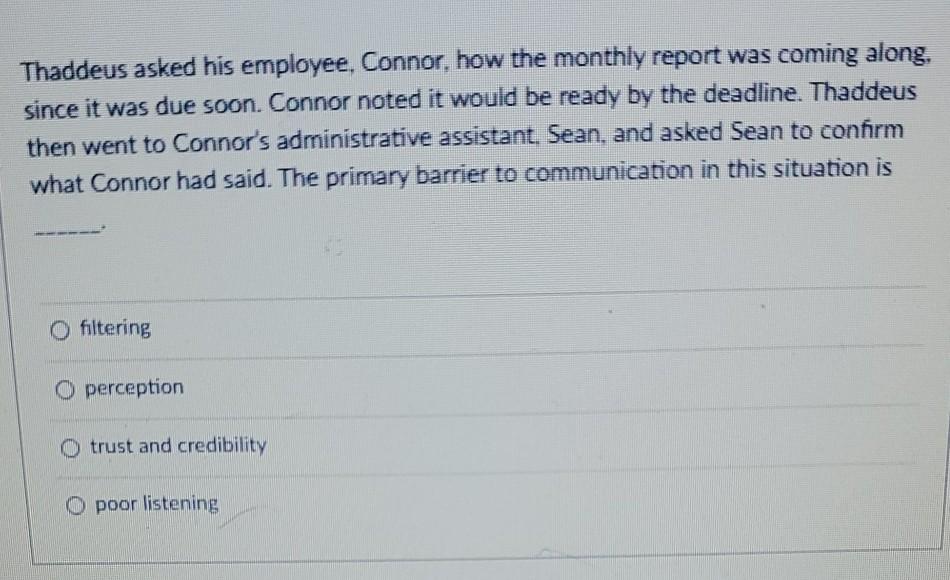 Thaddeus asked his employee, Connor, how the