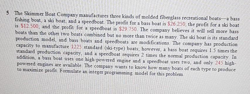 5 The Skimmer Boat Company manufactures three
