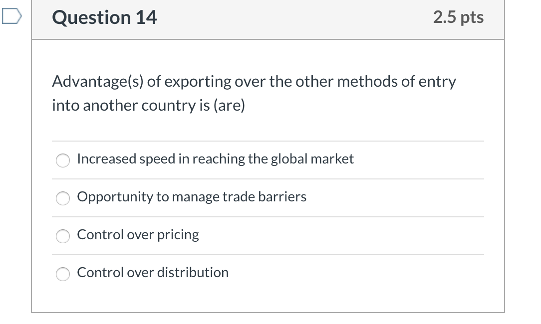 Question 14 2.5 pts Advantage(s) of exporting