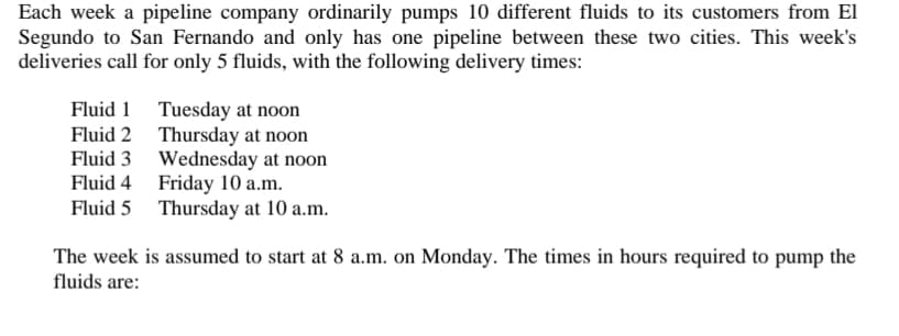 Each week a pipeline company ordinarily pumps 10