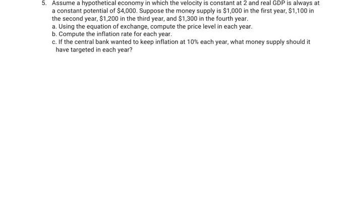 5. Assume a hypothetical economy in which the