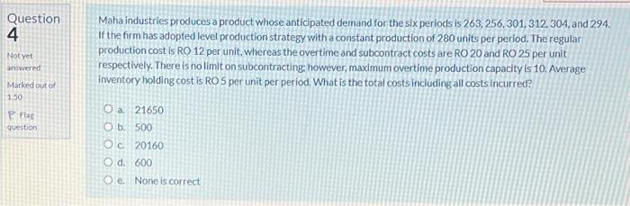 Question 4 Maha industries produces a product