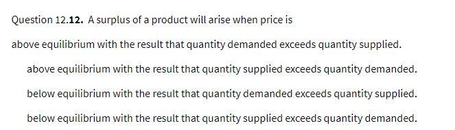 Question 12.12. A surplus of a product will arise