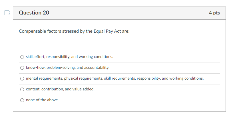 Question 20 4 pts Compensable factors stressed by