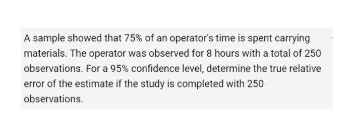 A sample showed that 75% of an operator's time is