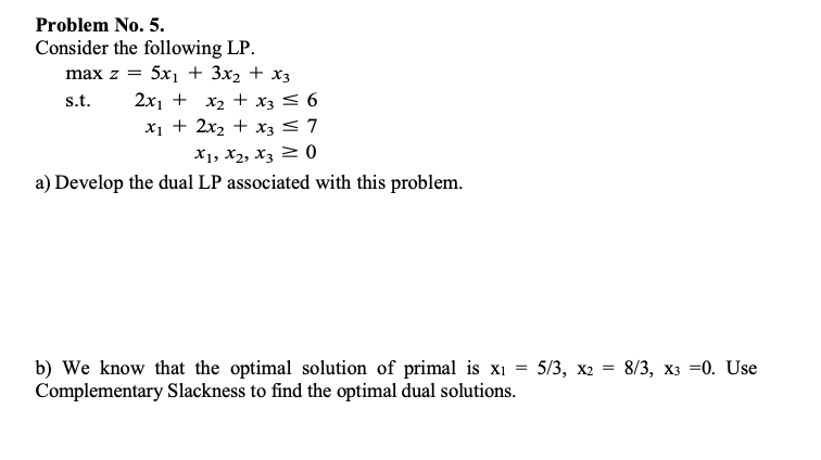 Problem No. 5. Consider the following LP. max z