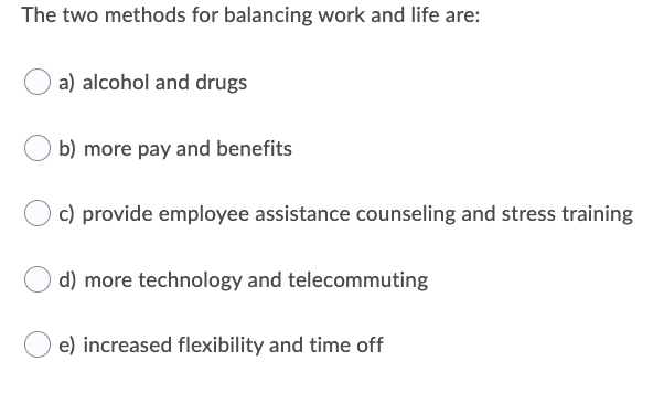 The two methods for balancing work and life are: